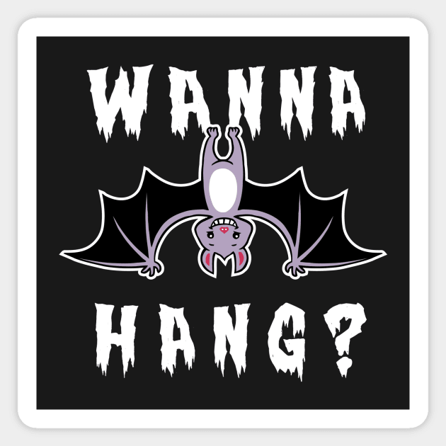 Wanna Hang Bat Sticker by dumbshirts
